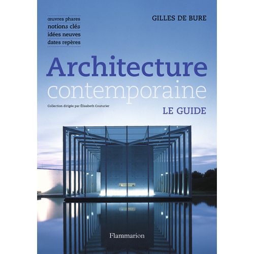 Architecture contemporaine - Le guide Gille de Bure
