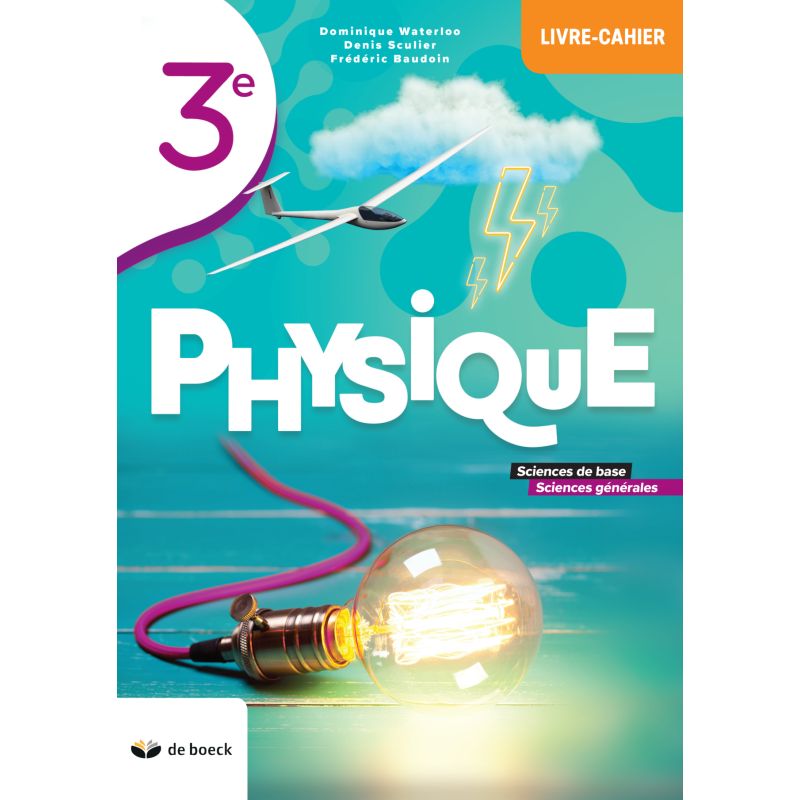 Physique 3e - science de base et général livre-cahier édition 2021