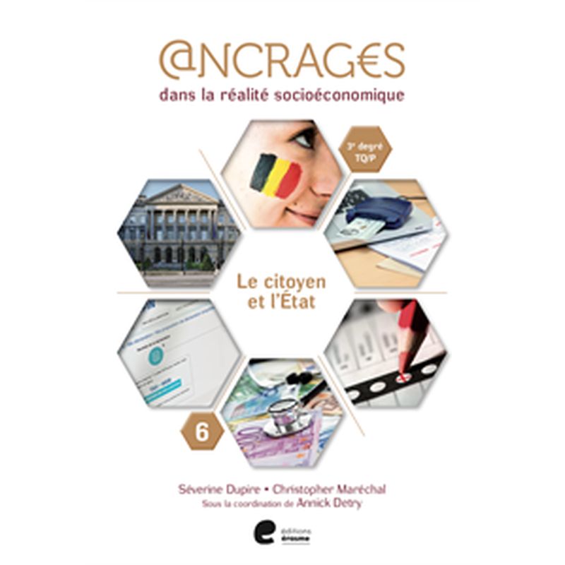 Ancrages Sciences économiques 3e degré TQ/P - cahier 6 : Le citoyen et l'Etat