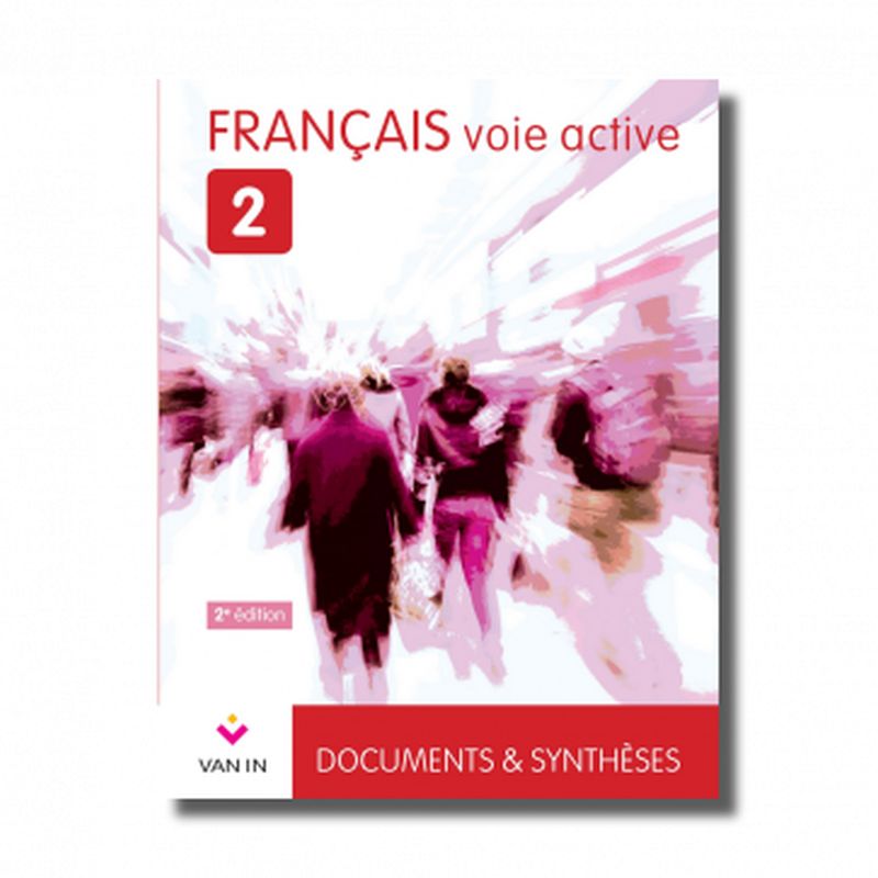 Français voie active 2 - Documents & synthèses - Manuel