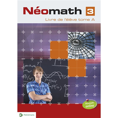 Néomath 3 Livre de l'élève tome A (Pelckmans Portail inclus) Néomath 3 Livre de l'élève tome A (Pelckmans Portail inclus)